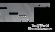 PLay Troll World Meme Adventure now!